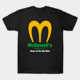 McDowell's Home of the big Mick T-Shirt